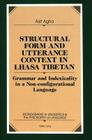 Structural Form and Utterance Context in Lhasa Tibetan: Grammar and Indexicality in a Non-Configurational Language (Monographs in Linguistics and the Philosophy of Language #2) By Simon Belasco (Editor), Asif Agha Cover Image