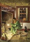 Wheel of the Year: Living the Magical Life (Llewellyn's Practical Magick) By Pauline Campanelli, Dan Campanelli Cover Image