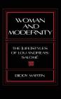 Woman and Modernity: The (Life)Styles of Lou Andreas-Salomé (Reading Women Writing) By Biddy Martin Cover Image