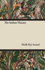 The Indian Theatre By Mulk Raj Anand Cover Image