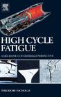 High Cycle Fatigue: A Mechanics of Materials Perspective By Theodore Nicholas Cover Image