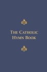 The Catholic Hymn Book: Melody Edition Cover Image