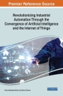 Revolutionizing Industrial Automation Through the Convergence of Artificial Intelligence and the Internet of Things Cover Image