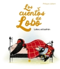 Lobo Y El Ladrón (Los Cuentos del Lobo) By Philippe Jalbert Cover Image