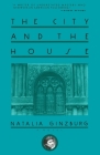 The City and the House: A Novel By Natalia Ginzburg Cover Image