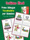 Italiano Hindi Primo Bilingue Vocabolario per Bambini: Esercizi Dizionario Italiano bambini elementari By Carmela Udinesi Cover Image
