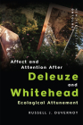 Affect and Attention After Deleuze and Whitehead: Ecological Attunement (New Perspectives in Ontology) Cover Image