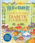 Fix-It and Enjoy-It! Church Suppers Diabetic Cookbook: 500 Great Stove-Top And Oven Recipes-- For Everyone! Cover Image