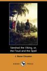 Vandrad the Viking, Or, the Feud and the Spell (Dodo Press) By J. Storer Clouston Cover Image