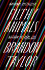 Filthy Animals By Brandon Taylor Cover Image