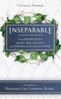 Inseparable: Five Perspectives By Joseph C. Atkinson, Paul Gondreau (With), Raymond Leo Cardinal Burke (Foreword by) Cover Image