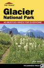 Top Trails: Glacier National Park: 40 Must-Do Hikes for Everyone Cover Image