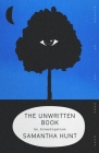 The Unwritten Book: An Investigation By Samantha Hunt Cover Image