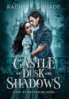 Castle of Dusk and Shadows By Rachel L. Schade Cover Image