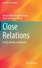 Close Relations: Family, Kinship, and Beyond (Crossroads of Knowledge) By Helena Wahlström Henriksson (Editor), Klara Goedecke (Editor) Cover Image