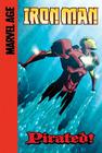 Pirated! (Iron Man) By Fred Van Lente, Rafa Sandoval (Illustrator), Roger Bonet (Illustrator) Cover Image