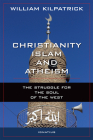 Christianity, Islam and Atheism: The Struggle for the Soul of the West Cover Image