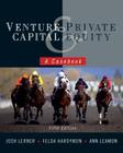 Venture Capital and Private Equity: A Casebook By Josh Lerner, Felda Hardymon, Ann Leamon Cover Image