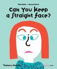 Can You Keep a Straight Face? (Flip Flap Pop-Up) By Elisa Géhin, Bernard Duisit Cover Image