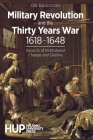 Military Revolution and the Thirty Years War 1618-1648: Aspects of Institutional Change and Decline Cover Image