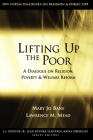 Lifting Up the Poor: A Dialogue on Religion, Poverty & Welfare Reform By Mary Jo Bane, Lawrence M. Mead Cover Image