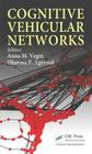Cognitive Vehicular Networks By Anna Maria Vegni (Editor), Dharma P. Agrawal (Editor) Cover Image
