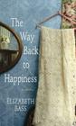 The Way Back to Happiness By Elizabeth Bass Cover Image