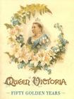 Queen Victoria: Fifty Golden States Cover Image