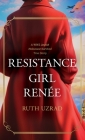 Resistance Girl Renée: A WW2 Jewish Holocaust Survival True Story Cover Image