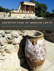 Architecture of Minoan Crete: Constructing Identity in the Aegean Bronze Age Cover Image