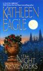 The Night Remembers By Kathleen Eagle Cover Image