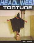 Torture (Headlines!) By Larry Gerber Cover Image
