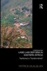 Land Law Reform in Eastern Africa: Traditional or Transformative?: A Critical Review of 50 Years of Land Law Reform in Eastern Africa 1961 - 2011 Cover Image