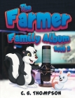 The Farmer Family Album: (Book 2) By C. G. Thompson Cover Image