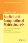 Applied and Computational Matrix Analysis: Mat-Triad, Coimbra, Portugal, September 2015 Selected, Revised Contributions (Springer Proceedings in Mathematics & Statistics #192) By Natália Bebiano (Editor) Cover Image