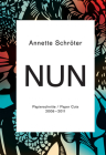 Annette Schröter: Nun: Paper Cuts 2008-2011 Cover Image