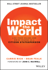 Impact the World: Live Your Values and Drive Change as a Citizen Statesperson By Carrie Rich, Dean Fealk, John C. Maxwell (Foreword by) Cover Image