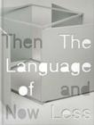 The Language of Less, Then and Now (Museum of Contemporary Art) By Madeleine Grynsztejn (Editor), Michael Darling (Text by (Art/Photo Books)), David Raskin (Text by (Art/Photo Books)) Cover Image