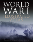 World War I Illustrated Atlas: Campaigns, Battles & Weapons from 1914 to 1918 Cover Image