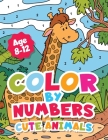 Color By Numbers Cute Animals for kids 8-12 Years old.: Adorable Coloring Activity For Boys and Girls With Fun and Easy Animal Coloring Pages. Cover Image