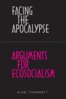 Facing the Apocalypse - Arguments for Ecosocialism Cover Image