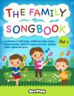 The Family Songbook 1: A collection of folk songs, traditional songs, hymns, nur Cover Image