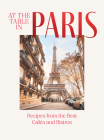 At the Table in Paris: Recipes from the Best Cafés and Bistros Cover Image