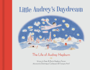 Little Audrey's Daydream: The Life of Audrey Hepburn Cover Image
