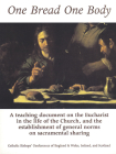 One Bread One Body: A Teaching Document on the Eucharist in the Life of the Church, and the Establishment of General Norms on Sacramental By Catholic Bishops' Conferences of England Cover Image