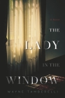 The Lady in The Window By Wayne Tamberelli Cover Image