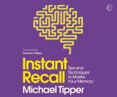 Instant Recall: Tips and Techniques to Master Your Memory Cover Image