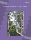 Change Your Habits: ADHD Style Cover Image