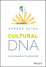 Cultural DNA: The Psychology of Globalization By Gurnek Bains Cover Image