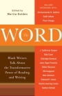 The Word: Black Writers Talk About the Transformative Power of Reading and Writing By Marita Golden Cover Image